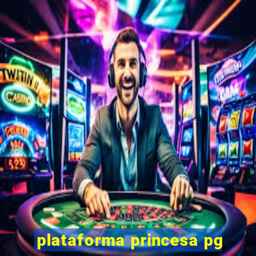 plataforma princesa pg